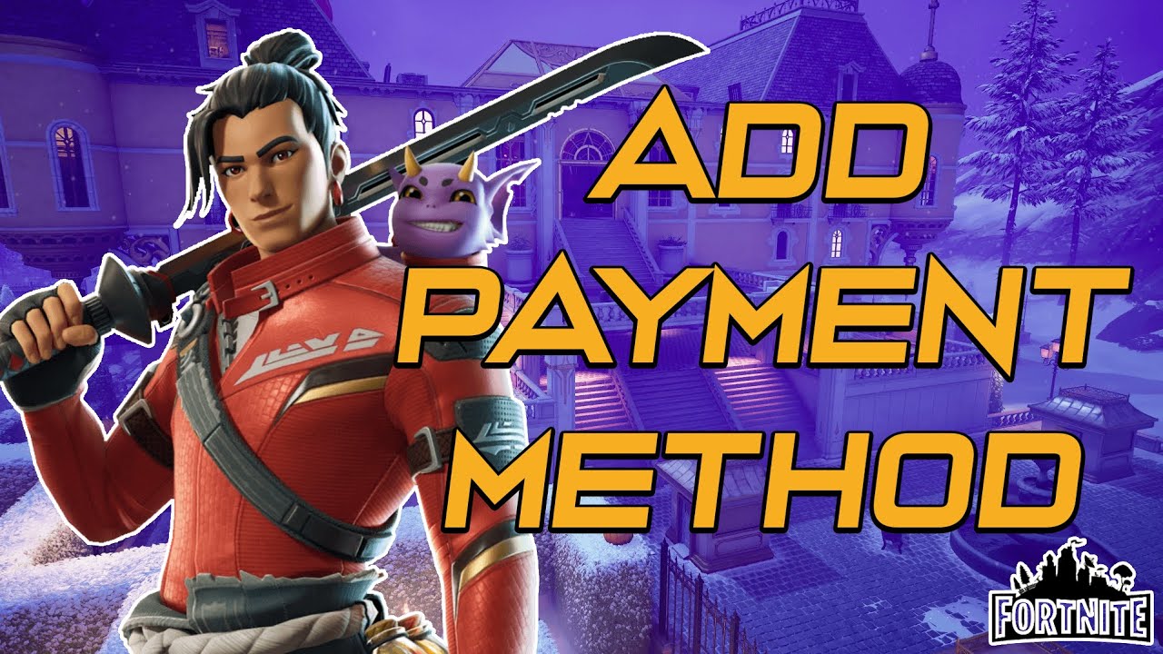 Best payment method for Fortnite purchases 2026, and how to add a payment method in Fortnite