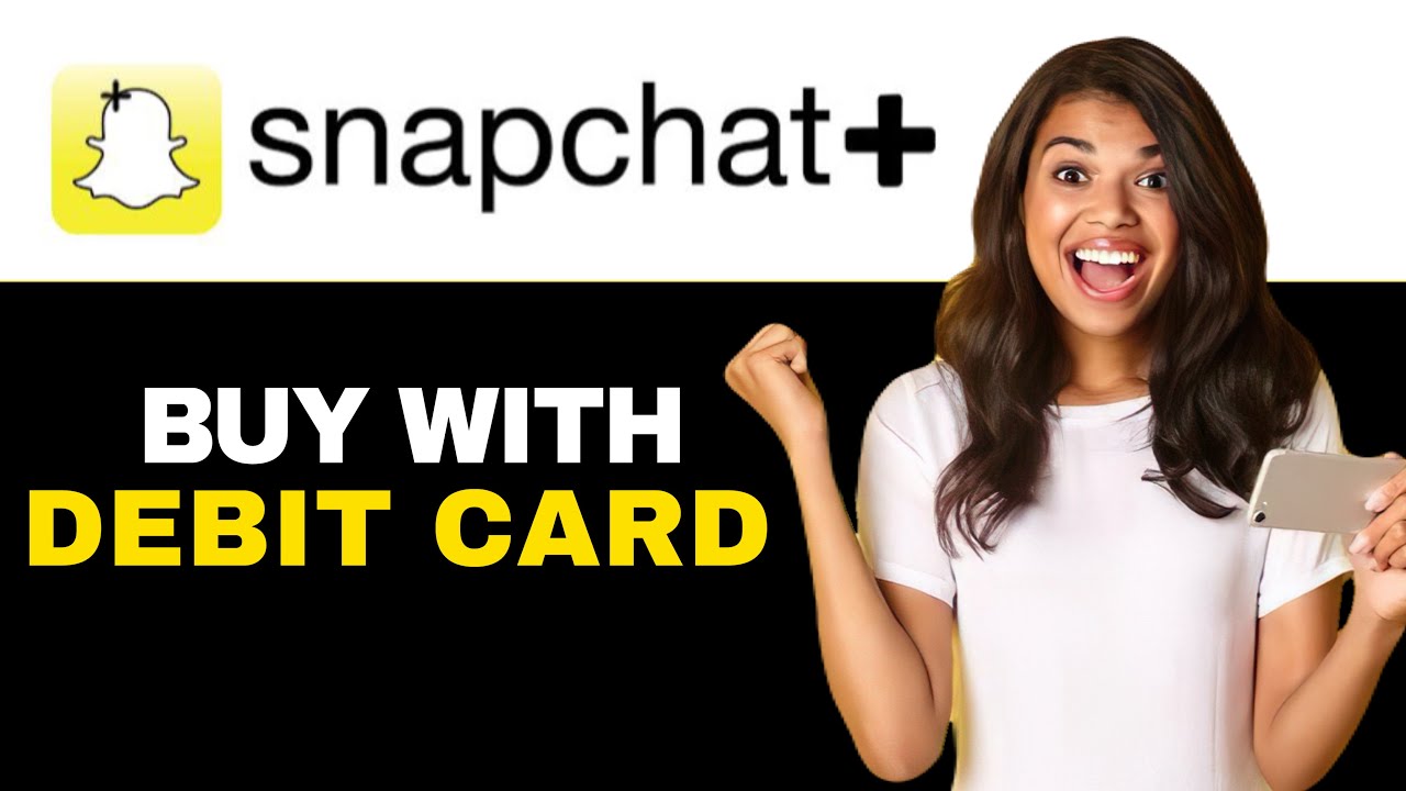 Excited woman holding a smartphone beside bold text 'BUY WITH DEBIT CARD' with Snapchat+ logo above (advertisement).